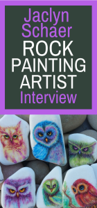 Jaclyn Schaer Rock Painting Artist Interview